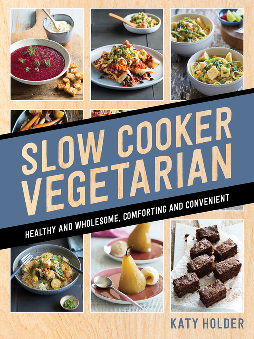 Title details for Slow Cooker Vegetarian by Katy Holder - Wait list